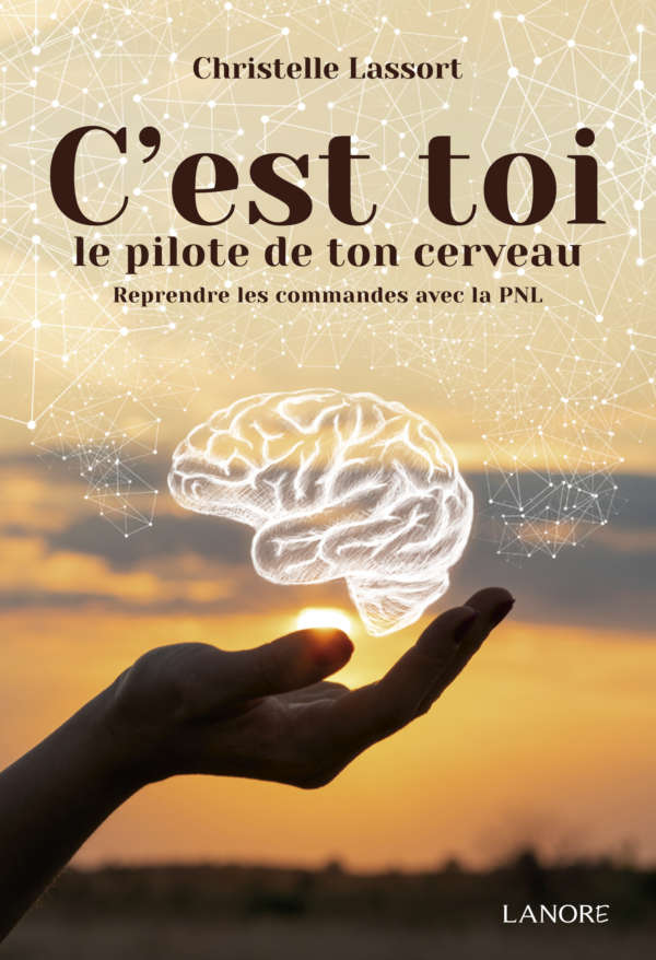 C’est toi le pilote de ton cerveau