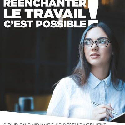 Réenchanter le travail c'est possible